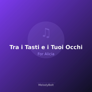 Tra i Tasti e i Tuoi Occhi