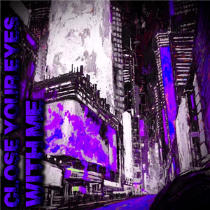 Close Your Eyes With Me