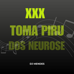 Xxx Toma Piru Dos Neurose