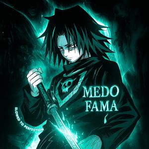 MEDO FAMA (Slowed To Perfection)