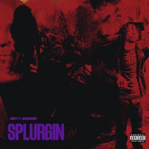 SPLURGIN (feat. Bandanna$aint)