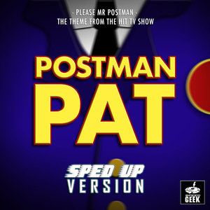 Please Mr. Postman (From "Postman Pat: The Movie") (Sped-Up Version)