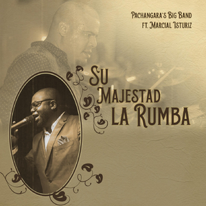 Su Majestad la Rumba (feat. Marcial Isturiz)