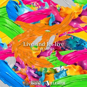 Live and let live (feat. DJ MONJA)