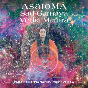 AsatoMā Sad-Gamaya Vedic Mantra
