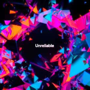 Unreliable