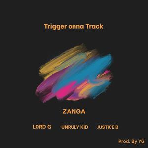 Zanga (feat. Lord G, Unruly Kid & Justice B)