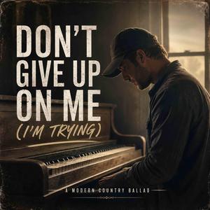 Don't give up on me
