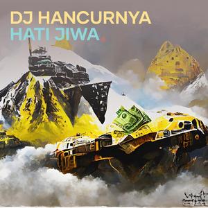 Dj Hancurnya Hati Jiwa