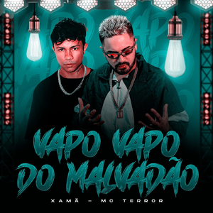 Vapo Vapo do Malvadão
