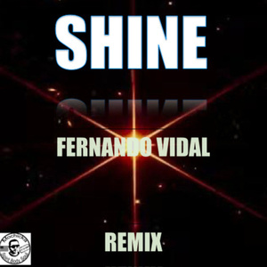 SHINE Remix 2 (Fernando Vidal Remix)