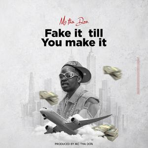 Fake It Till You Make It