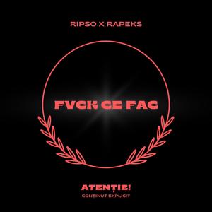 FVCK Ce Fac