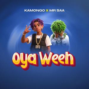 Oya Weeh!