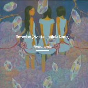 Remember(Zizania_Latifolia Remix)