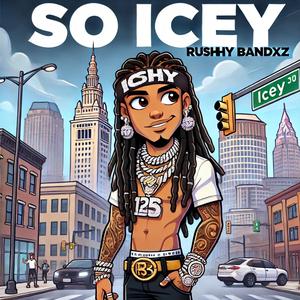 So Icey (feat. Rushhy Bandxz)