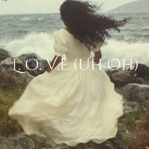 L.O.V.E (Uh Oh)