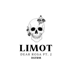 LIMOT (DEAR ROSA PT. 2)