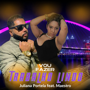 Vou Fazer Trabalho Lindo