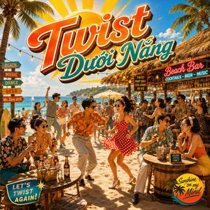 Twist Dưới Nắng