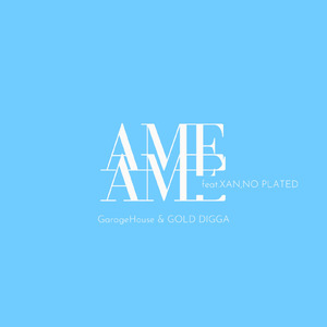 Amé (feat. XAN & NO PLATED)