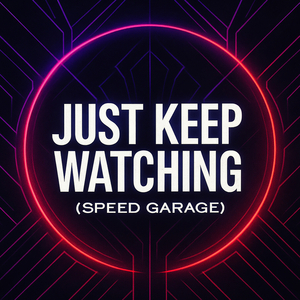 Just Keep Watching (Speed Garage)