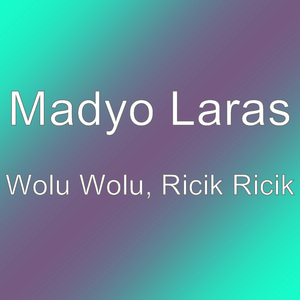 Wolu Wolu, Ricik Ricik