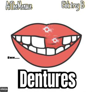 Dentures (feat. EBK Trey B)