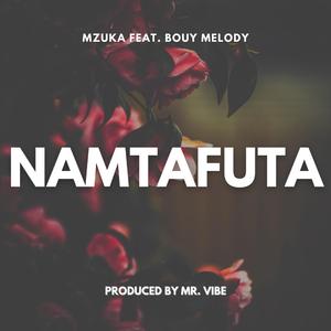 Namtafuta (feat. Bouy Melody)