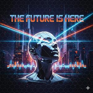 The future is here