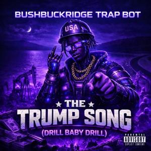 The Trump Song (Drill Baby Drill)