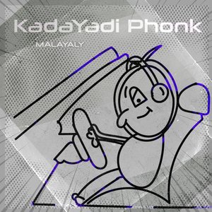 Kadayadi Phonk