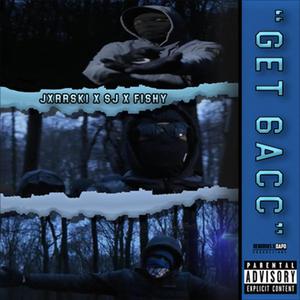 Get 6acc (feat. $j & Fishy)