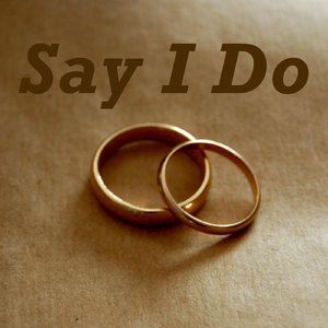 Say I Do