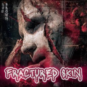 Fractured Skin