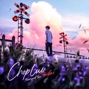 Chopluv（Prod.Lakewavebeatz）