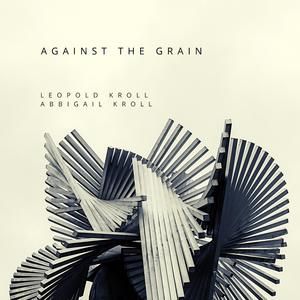 Against The Grain (feat. Abbigail Kroll)