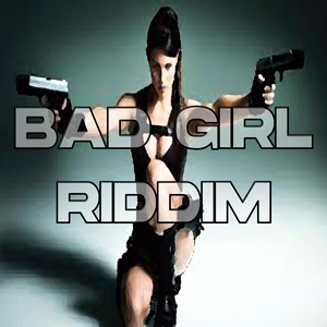 Bad Girl Riddim (Instrumental Version)