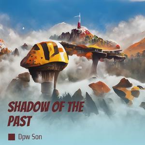 Shadow of the Past