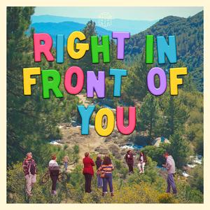 right in front of you