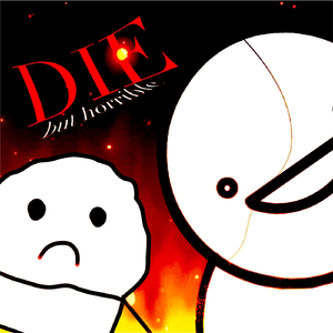 Die But Horrible