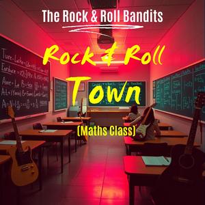 Rock & Roll Town (Maths Class)