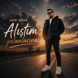 Alıştım Yalanlarına