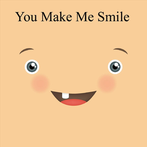 You Make Me Smile