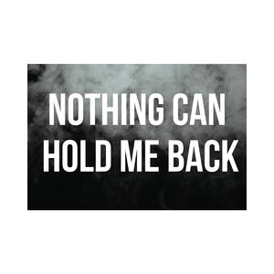 Nothing Can Hold Me Back