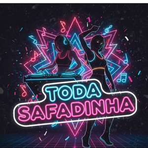 TODA SAFADINHA