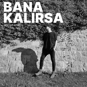 Bana Kalırsa
