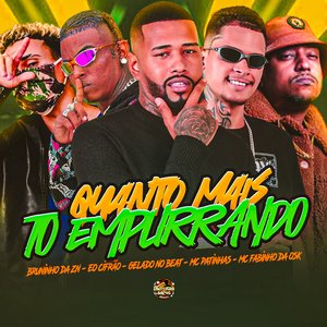 Quanto Mais To Empurrando (feat. Bruninho da Zn & MC Fabinho da Osk)