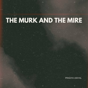 The Murk and the Mire