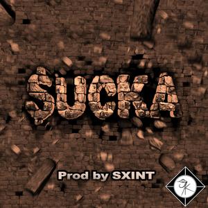 Sucka (feat. SXINT)